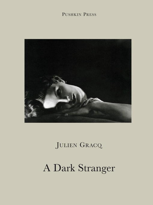 Title details for A Dark Stranger by Julien Gracq - Available